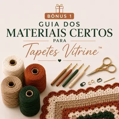 Bônus 01: Guia dos Materiais Certos para Tapetes Vitrine™